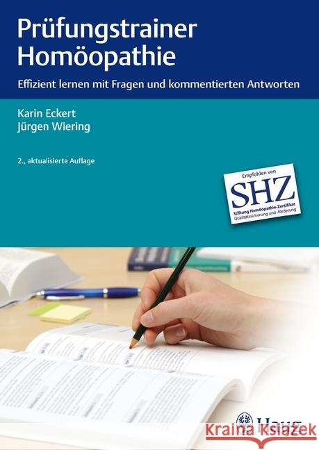 Prüfungstrainer Homöopathie : Effizient lernen mit Fragen und kommentierten Antworten Eckert, Karin; Wiering, Jürgen 9783830474128