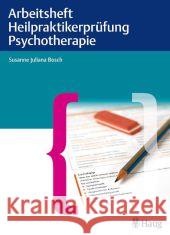 Arbeitsheft Heilpraktikerprüfung Psychotherapie Bosch, Susanne Juliana 9783830478508 Haug