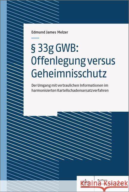 §   33g GWB: Offenlegung versus Geheimnisschutz Melzer, Edmund James 9783830550747 BWV - Berliner Wissenschafts-Verlag