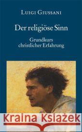 Der religiöse Sinn Giussani, Luigi Scholz, Christoph  9783830674610 EOS Verlag