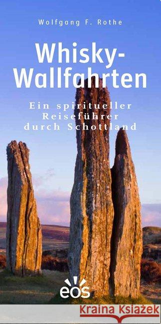 Whisky-Wallfahrten : Ein spiritueller Reiseführer durch Schottland Rothe, Wolfgang F. 9783830678755