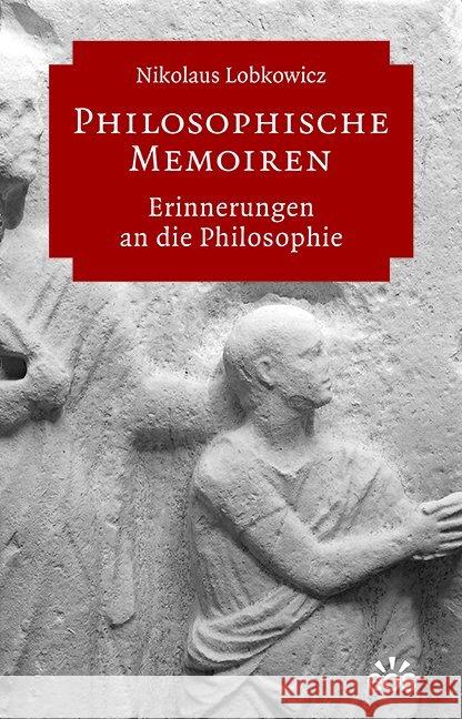 Philosophische Memoiren : Erinnerungen an die Philosophie Lobkowicz, Nikolaus 9783830679219 EOS Verlag