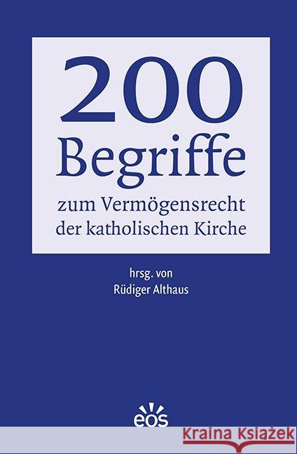 200 Begriffe zum Vermögensrecht der katholischen Kirche Althaus, Rüdiger 9783830680000 EOS Verlag