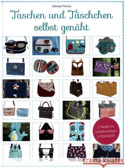 Taschen und Täschchen selbst genäht Foissac, Edwige 9783830709480