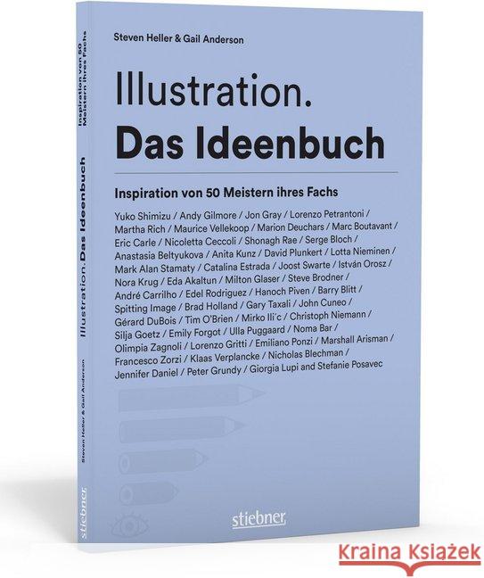 Illustration : Das Ideenbuch. Inspiration von 50 Meistern ihres Fachs Heller, Steven; Anderson, Gail 9783830714477