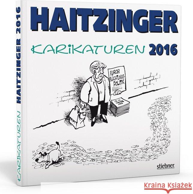 Haitzinger Karikaturen 2016 Haitzinger, Horst 9783830716990 Stiebner