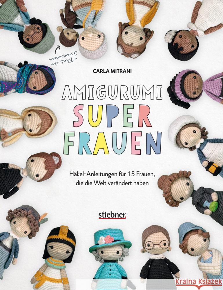 Amigurumi Superfrauen. Häkel-Anleitungen für 15 Frauen, die die Welt verändert haben Mitrani, Carla 9783830721017