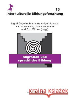 Migration und sprachliche Bildung Gogolin, Ingrid 9783830915416