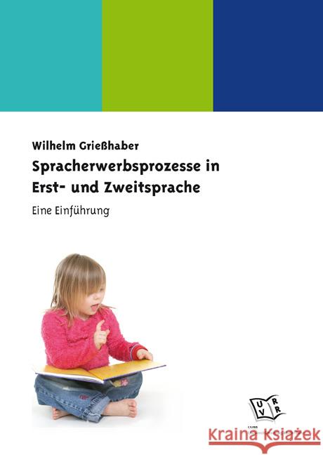 Spracherwerbsprozesse in Erst- und Zweitsprache Grießhaber, Wilhelm 9783830915829