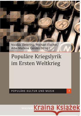 Populäre Kriegslyrik im Ersten Weltkrieg Detering, Nicolas 9783830927402