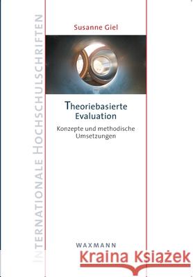 Theoriebasierte Evaluation: Konzepte und methodische Umsetzungen Susanne Giel 9783830928553 Waxmann