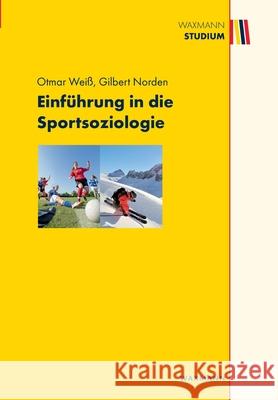 Einführung in die Sportsoziologie Weiß, Otmar; Norden, Gilbert 9783830928867 Waxmann