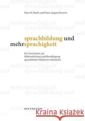 Sprachbildung und Mehrsprachigkeit : Ein Curriculum zur Wahrnehmung und Bewältigung sprachlicher Vielfalt im Unterricht Reich, Hans H.; Krumm, Hans-Jürgen 9783830929246