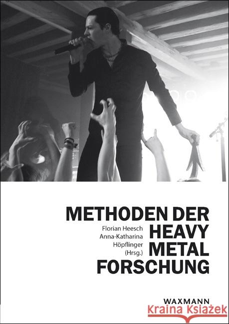 Methoden der Heavy Metal-Forschung: Interdisziplinäre Zugänge Heesch, Florian 9783830930648