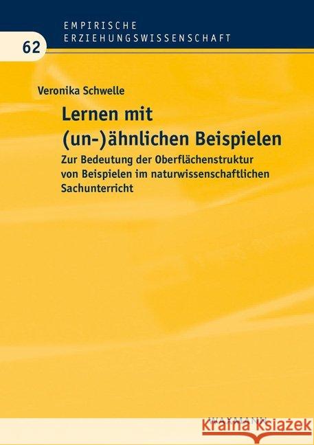 Lernen mit (un-)ähnlichen Beispielen: Zur Bedeutung der Oberflächenstruktur von Beispielen im naturwissenschaftlichen Sachunterricht Veronika Schwelle 9783830934608 Waxmann