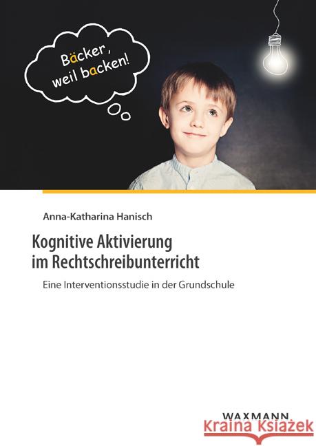 Kognitive Aktivierung im Rechtschreibunterricht : Eine Interventionsstudie in der Grundschule. Dissertationsschrift Hanisch, Anna-Katharina 9783830937999 Waxmann