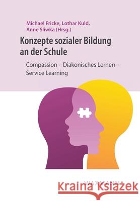 Konzepte sozialer Bildung an der Schule: Compassion - Diakonisches Lernen - Service Learning Fricke, Michael 9783830938842