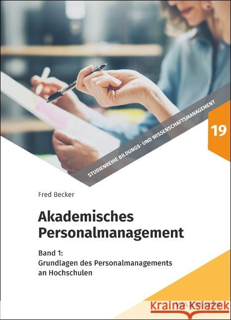 Akademisches Personalmanagement: Band 1: Grundlagen des Personalmanagements an Hochschulen Becker, Fred G. 9783830939702