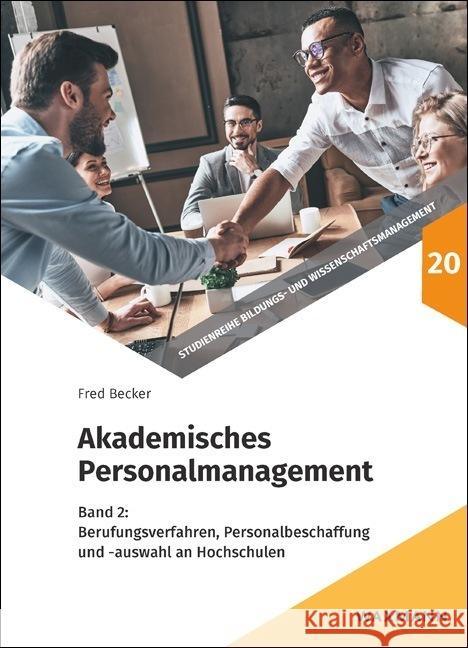 Akademisches Personalmanagement: Band 2: Berufungsverfahren, Personalbeschaffung und -auswahl an Hochschulen Becker, Fred G. 9783830939733