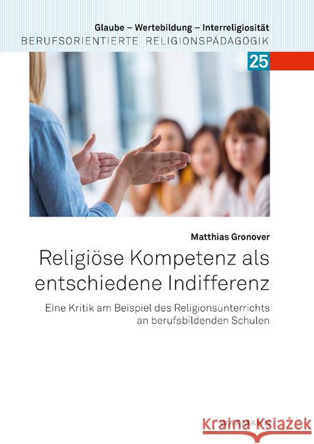 Religiöse Kompetenz als entschiedene Indifferenz Gronover, Matthias 9783830944447