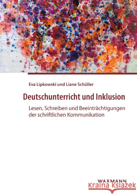 Deutschunterricht und Inklusion Lipkowski, Eva, Schüller, Liane 9783830946328