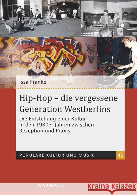 Hip-Hop - die vergessene Generation Westberlins Franke, Issa 9783830947387 Waxmann Verlag GmbH