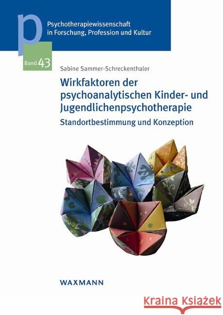 Wirkfaktoren der psychoanalytischen Kinder- und Jugendlichenpsychotherapie Sammer-Schreckenthaler, Sabine 9783830948186 Waxmann Verlag GmbH