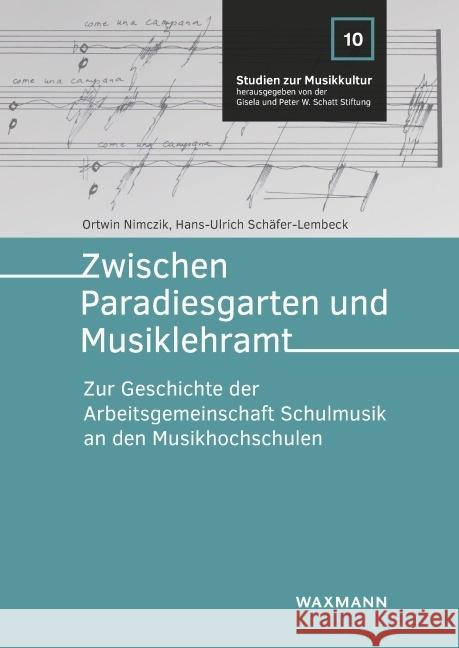 Zwischen Paradiesgarten und Musiklehramt Nimczik, Ortwin, Schäfer-Lembeck, Hans-Ulrich 9783830948681