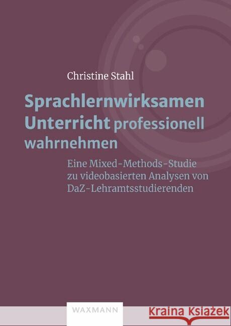 Sprachlernwirksamen Unterricht professionell wahrnehmen Stahl, Christine 9783830948940 Waxmann Verlag GmbH