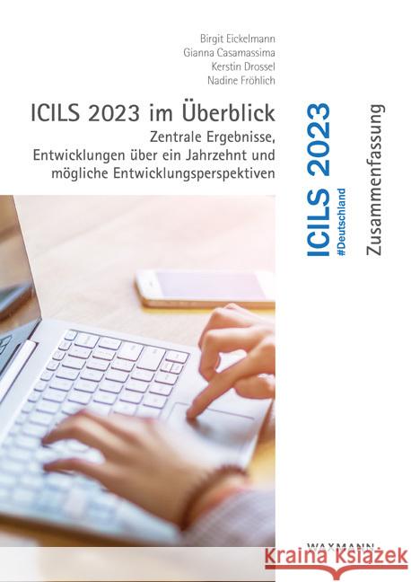 ICILS 2023 im Überblick Eickelmann, Birgit, Casamassima, Gianna, Drossel, Kerstin 9783830949411