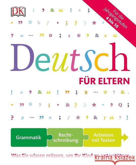 Deutsch für Eltern : Was Sie wissen müssen, um Ihr Kind zu unterstützen. Grammatik, Rechtschreibung, Arbeiten mit Texten. Für die Jahrgangsstufen 4 bis 10 Müller, Hans G.; Brosche, Heidemarie; Remane, Anne-Sophie 9783831030538 Dorling Kindersley