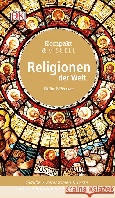 Religionen der Welt : Glaube, Zeremonien & Feste, Götter, Propheten, Heilige Schriften Wilkinson, Philip 9783831031412