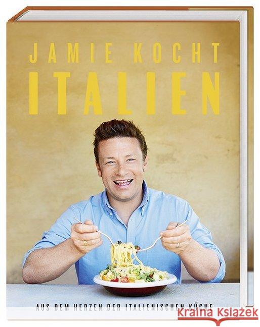 Jamie kocht Italien : Aus dem Herzen der italienischen Küche Oliver, Jamie 9783831035847