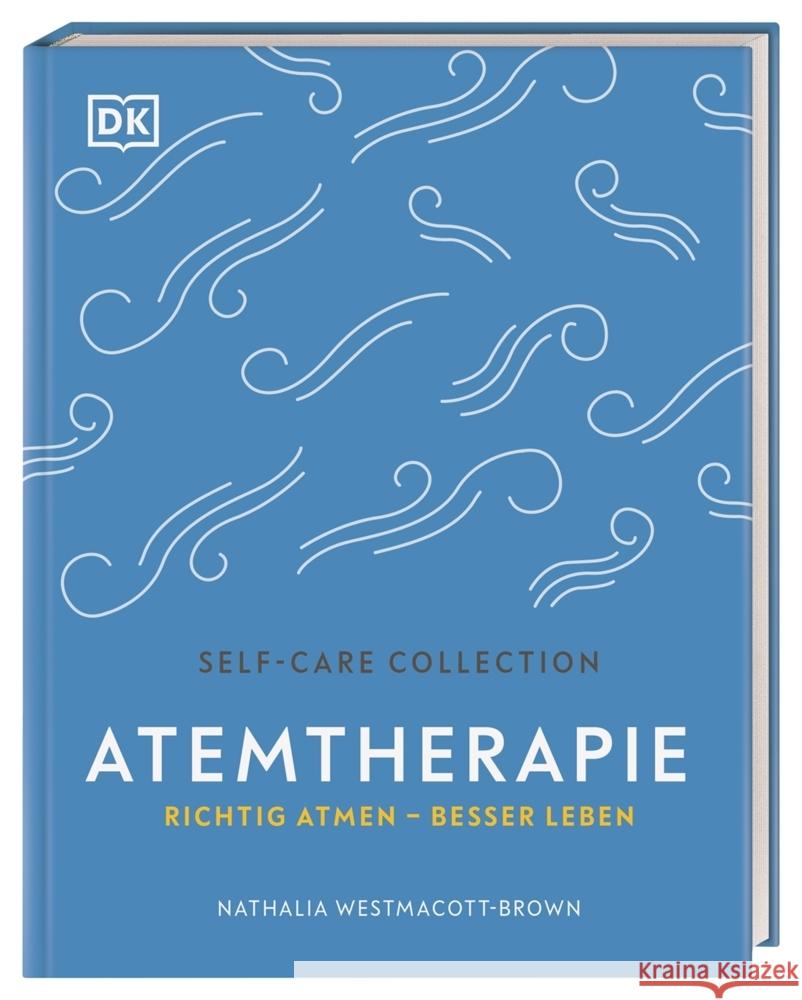 Atemtherapie : Richtig atmen - besser leben Westmacott-Brown, Nathalia 9783831038909