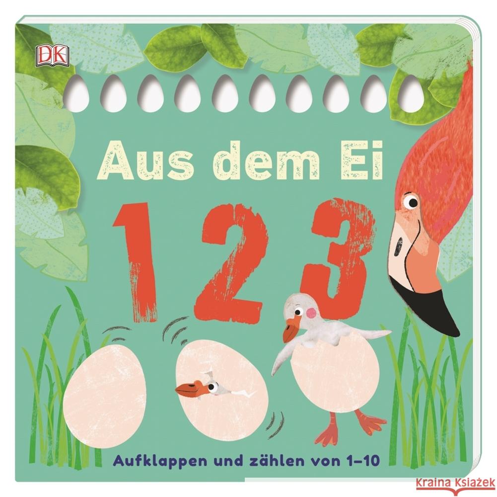 Aus dem Ei - 1 2 3 : Aufklappen und zählen von 1-10 Grimm, Sandra 9783831039432 Dorling Kindersley