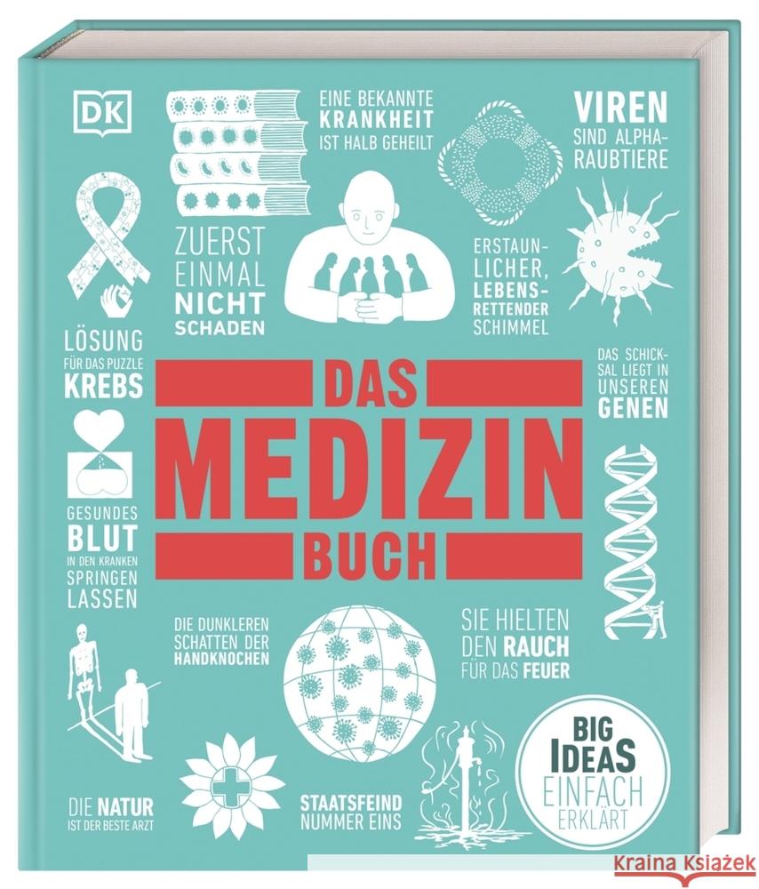 Big Ideas. Das Medizin-Buch Parker, Steve, Hubbard, Ben, Farndon, John 9783831043545 Dorling Kindersley Verlag