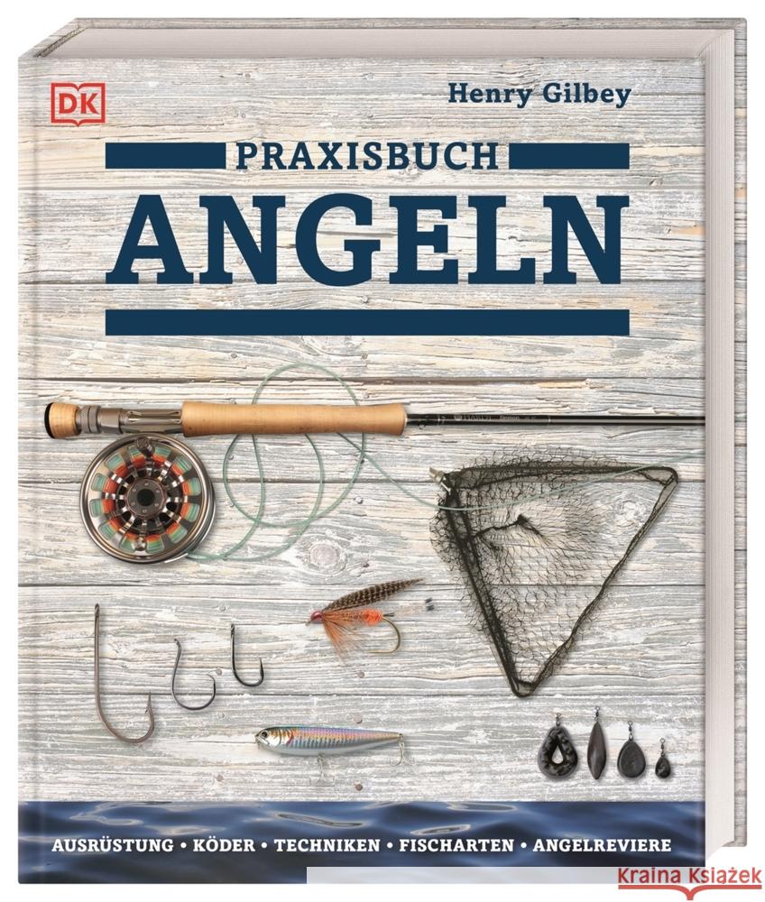 Praxisbuch Angeln Gilbey, Henry 9783831044252