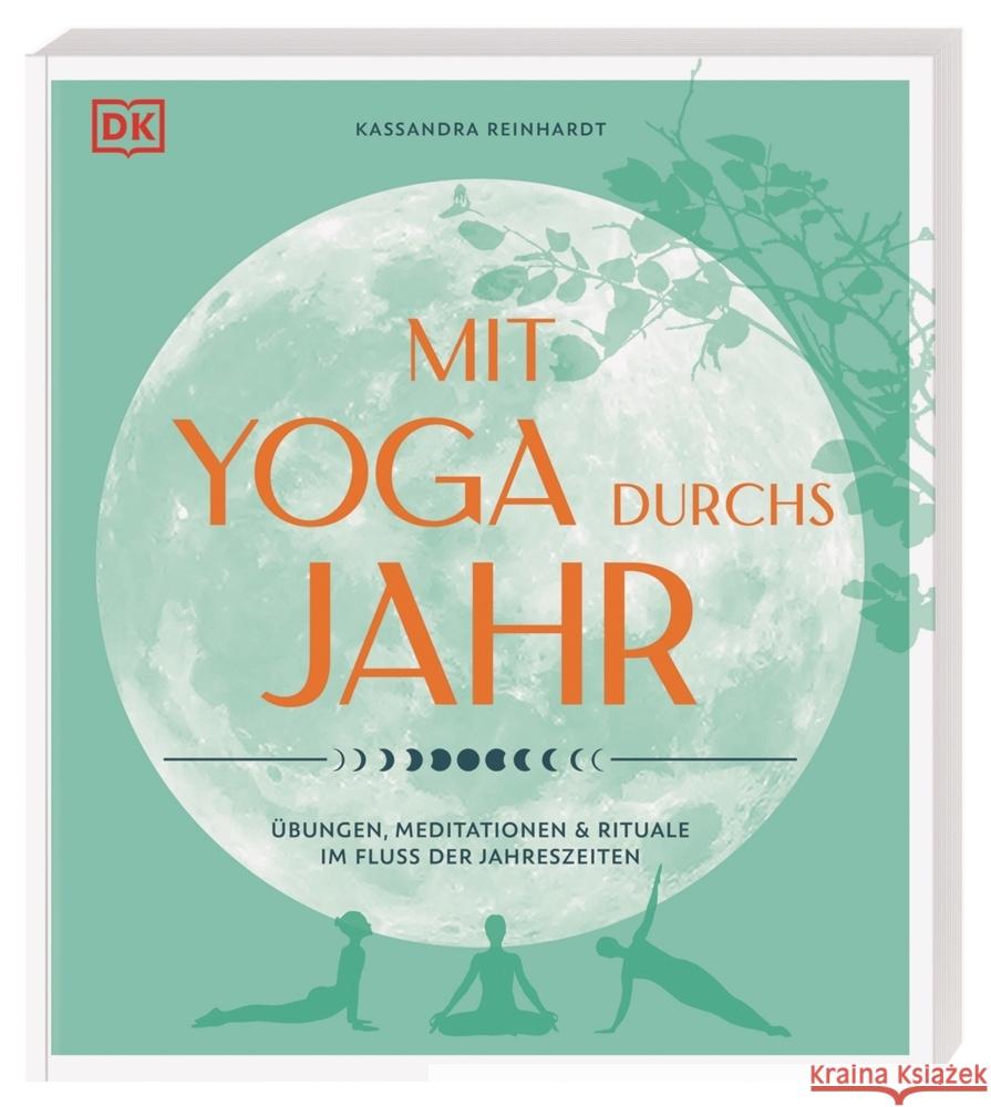 Mit Yoga durchs Jahr Reinhardt, Kassandra 9783831046751 Dorling Kindersley Verlag