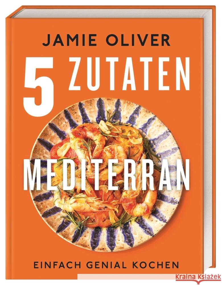 5 Zutaten mediterran Oliver, Jamie 9783831047956