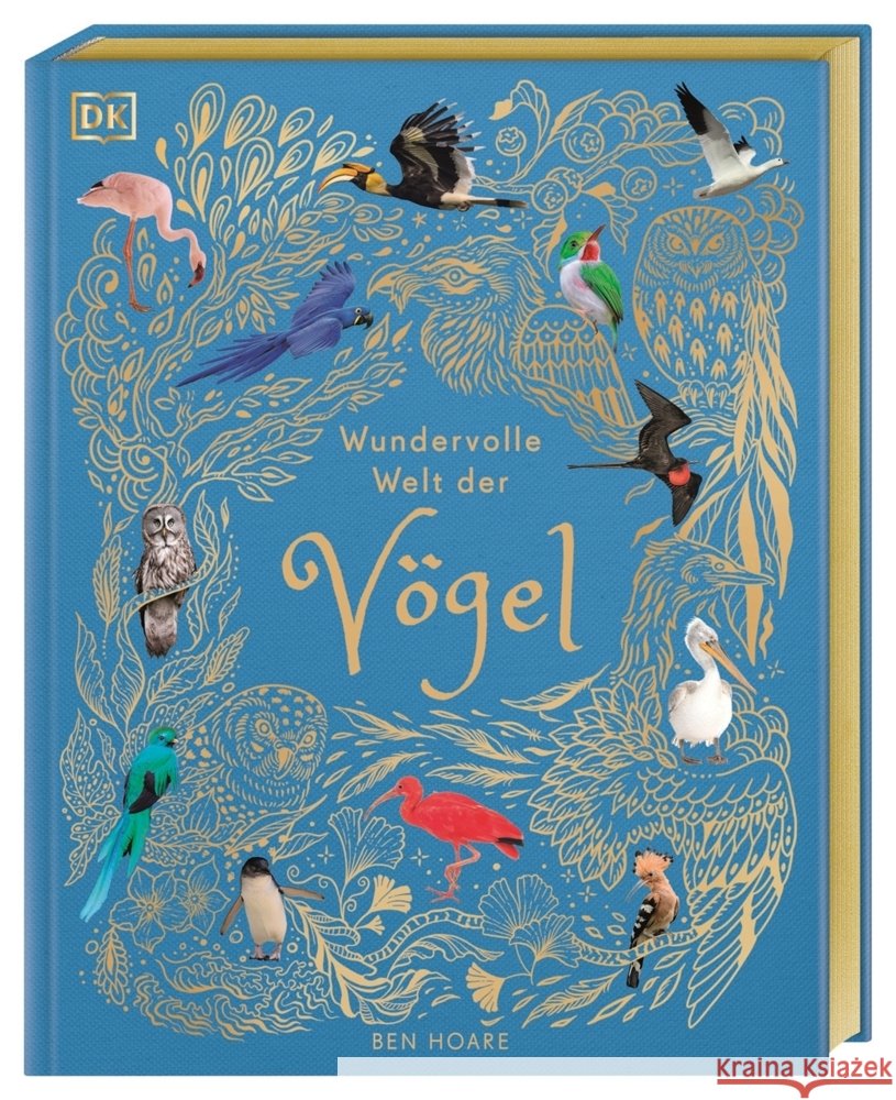Wundervolle Welt der Vögel Hoare, Ben 9783831051144 Dorling Kindersley Verlag