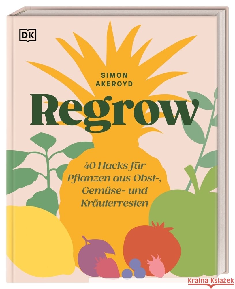 Regrow Akeroyd, Simon 9783831052035 Dorling Kindersley Verlag