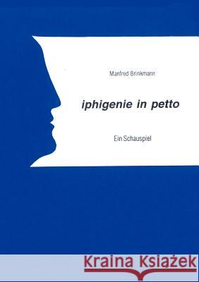 iphigenie in petto Manfred Brinkmann 9783831100309