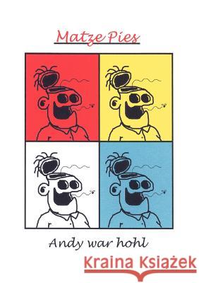Andy war hohl Matze Pies 9783831100347 Books on Demand