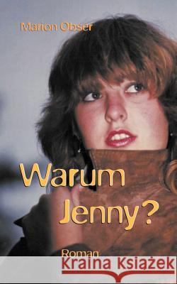 Warum Jenny? Marion Obser 9783831103300 Books on Demand