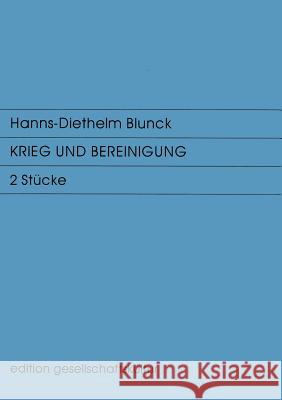 Krieg und Bereinigung: 2 Stücke Hanns-Diethelm Blunck 9783831103720