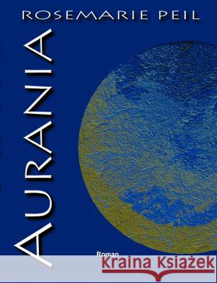 Aurania Rosemarie Peil 9783831104031 Books on Demand