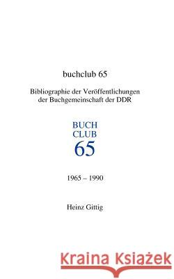 Buchclub 65. Bibliographie Heinz Gittig 9783831104178