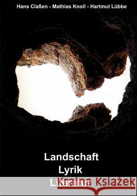 Landschaft - Lyrik - Literatur Hans Claßen, Mathias Knoll, Hartmut Lübbe 9783831104918