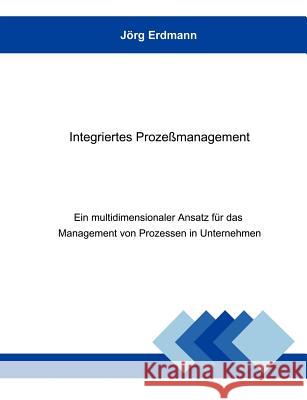 Integriertes Prozeßmanagement Erdmann, Jörg 9783831105304