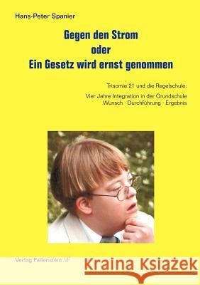 Gegen den Strom oder Ein Gesetz wird ernst genommen Hans-Peter Spanier 9783831106479